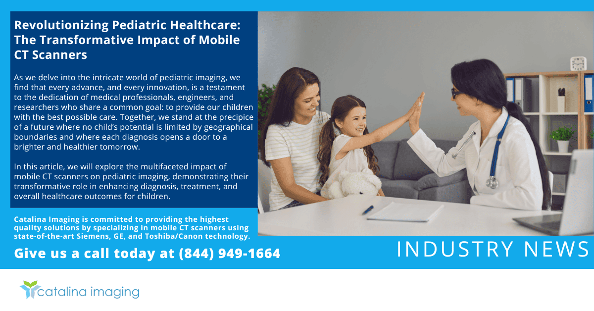Revolutionizing Pediatric Healthcare: The Transformative Impact of Mobile CT Scanners