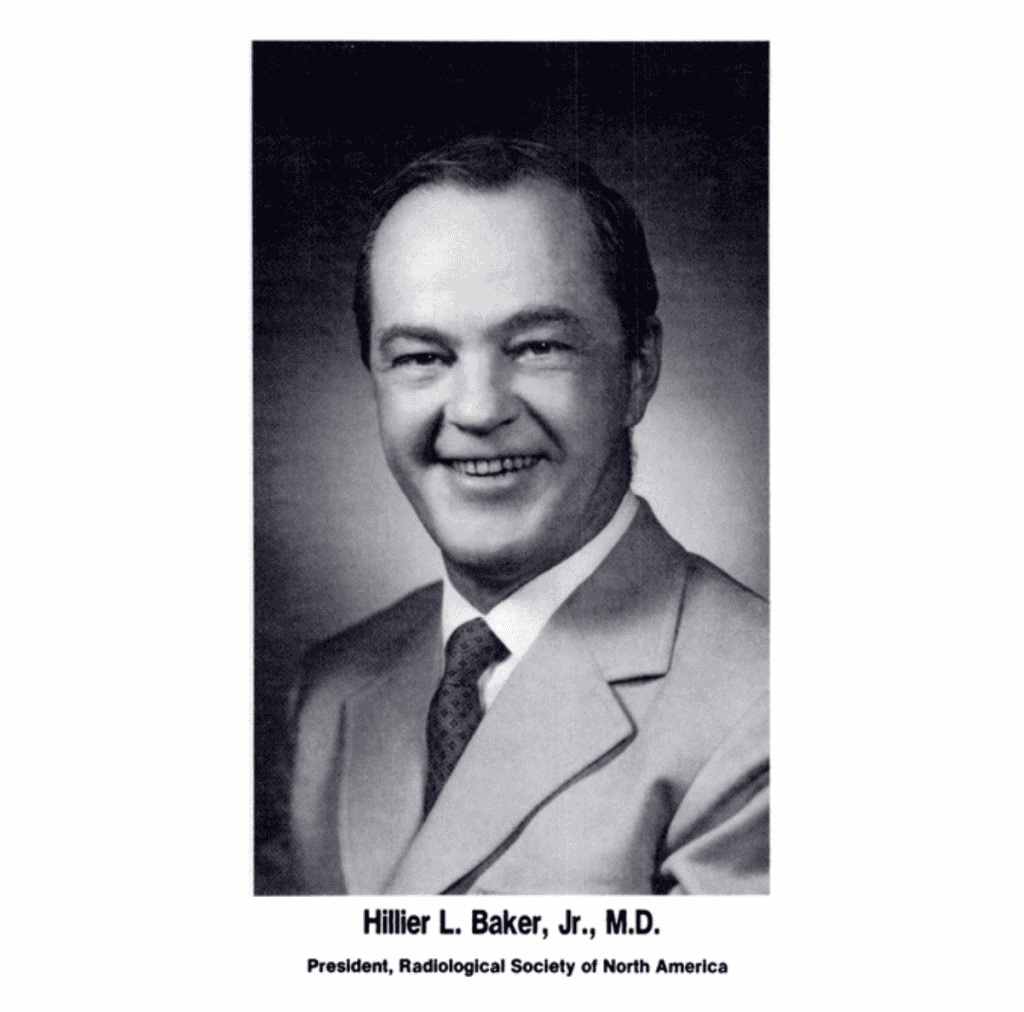Hillier L. Baker, Jr., M.D. President, Radiological Society of North America.