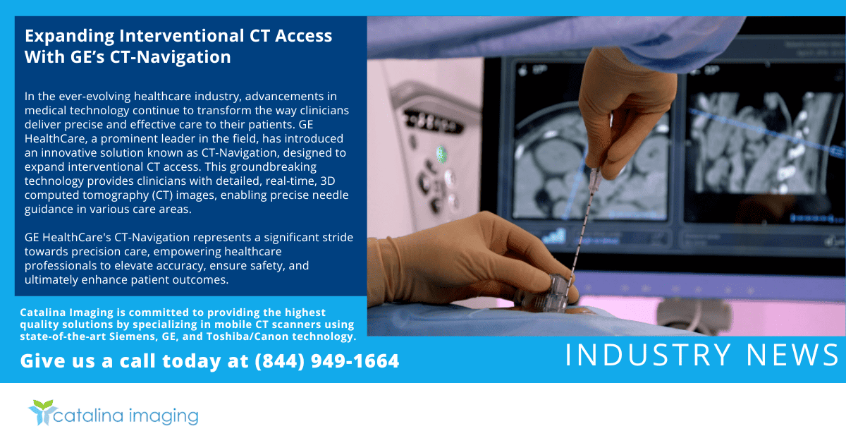 Expanding Interventional CT Access With GE’s CT-Navigation